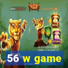 56 w game